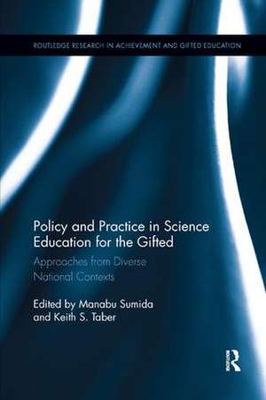 Policy and Practice in Science Education for the Gifted: Approaches from Diverse National Contexts de Manabu Sumida