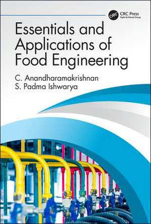 Essentials and Applications of Food Engineering de C. Anandharamakrishnan