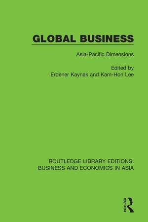 Global Business: Asia-Pacific Dimensions de Erdener Kaynak