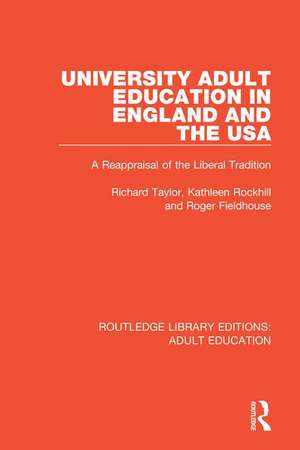 University Adult Education in England and the USA: A Reappraisal of the Liberal Tradition de Richard Taylor