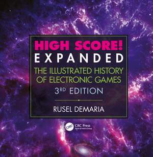 High Score! Expanded: The Illustrated History of Electronic Games 3rd Edition de Rusel DeMaria