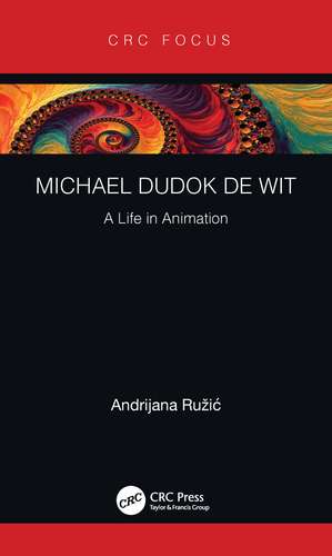 Michael Dudok de Wit: A Life in Animation de Andrijana Ruzic