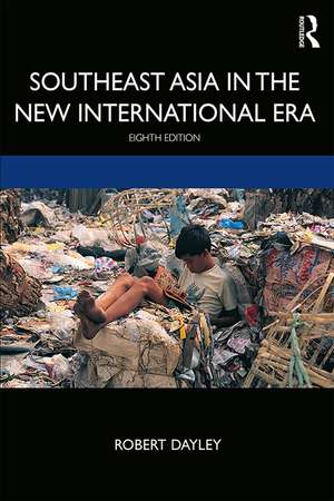 Southeast Asia in the New International Era de Robert Dayley