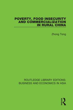 Poverty, Food Insecurity and Commercialization in Rural China de Zhong Tong