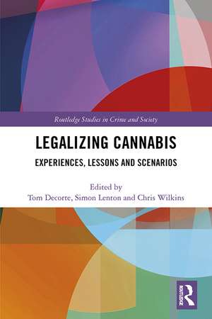 Legalizing Cannabis: Experiences, Lessons and Scenarios de Tom Decorte