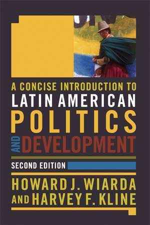 A Concise Introduction to Latin American Politics and Development de Howard J. Wiarda