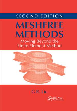 Meshfree Methods: Moving Beyond the Finite Element Method, Second Edition de G. R. Liu