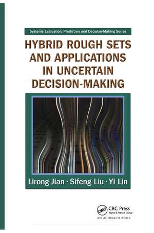 Hybrid Rough Sets and Applications in Uncertain Decision-Making de Lirong Jian