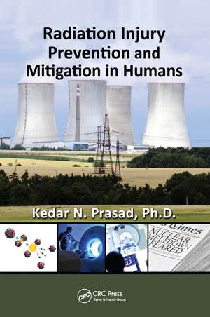 Radiation Injury Prevention and Mitigation in Humans de Kedar Prasad