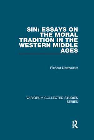 Sin: Essays on the Moral Tradition in the Western Middle Ages de Richard Newhauser