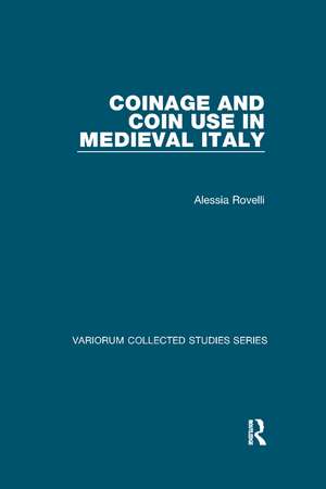 Coinage and Coin Use in Medieval Italy de Alessia Rovelli