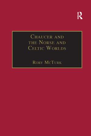 Chaucer and the Norse and Celtic Worlds de Rory McTurk