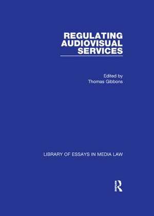 Regulating Audiovisual Services de Thomas Gibbons