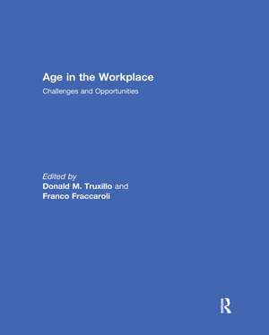 Age in the Workplace: Challenges and Opportunities de Donald Truxillo