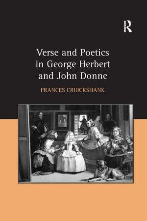 Verse and Poetics in George Herbert and John Donne de Frances Cruickshank