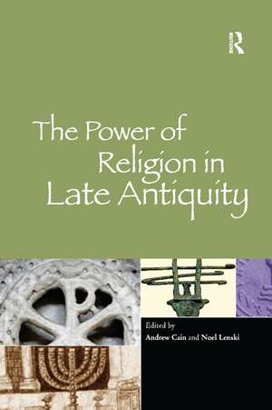 The Power of Religion in Late Antiquity de Andrew Cain