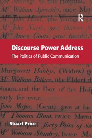 Discourse Power Address: The Politics of Public Communication de Stuart Price