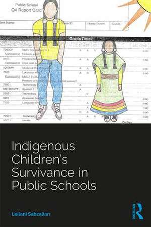 Indigenous Children’s Survivance in Public Schools de Leilani Sabzalian