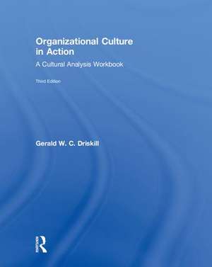 Organizational Culture in Action: A Cultural Analysis Workbook de Gerald Driskill