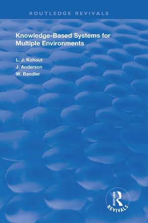 Knowledge-Based Systems for Multiple Environments de Ladislav J. Kohout