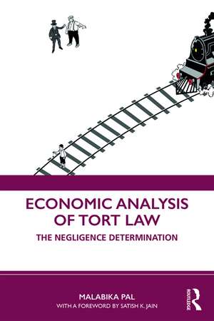 Economic Analysis of Tort Law: The Negligence Determination de Malabika Pal