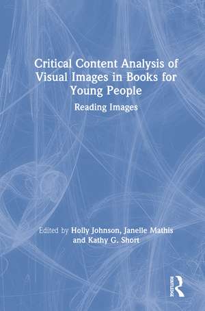 Critical Content Analysis of Visual Images in Books for Young People: Reading Images de Holly Johnson