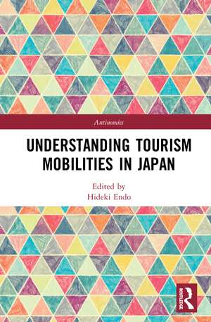 Understanding Tourism Mobilities in Japan de Hideki Endo