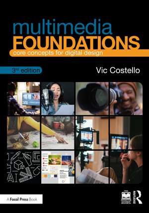 Multimedia Foundations: Core Concepts for Digital Design de Vic Costello