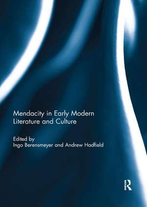 Mendacity in Early Modern Literature and Culture de Ingo Berensmeyer