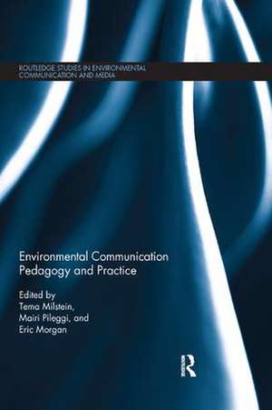 Environmental Communication Pedagogy and Practice de Tema Milstein