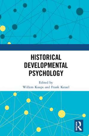 Historical Developmental Psychology de Willem Koops