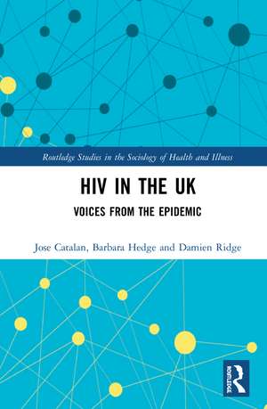 HIV in the UK: Voices from the Epidemic de Jose Catalan