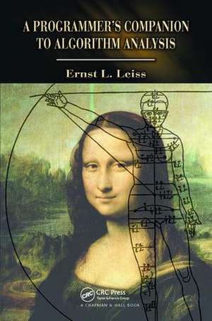 A Programmer's Companion to Algorithm Analysis de Ernst L. Leiss