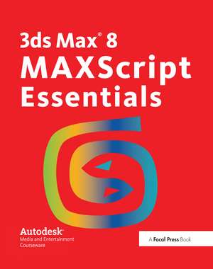 3ds Max 8 MAXScript Essentials de Autodesk