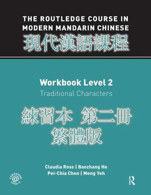 Routledge Course in Modern Mandarin Chinese Workbook 2 (Traditional) de Claudia Ross