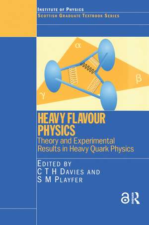 Heavy Flavour Physics Theory and Experimental Results in Heavy Quark Physics de C.T.H Davies