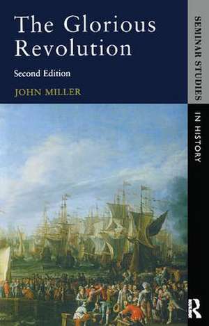 The Glorious Revolution de John Miller