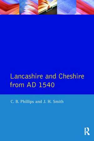 Lancashire and Cheshire from AD1540 de C. B. Phillips