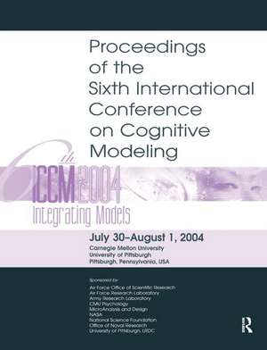 Sixth International Conference on Cognitive Modeling: ICCM - 2004 de Marsha C. Lovett