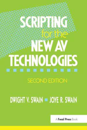 Scripting for the New AV Technologies de Dwight V Swain