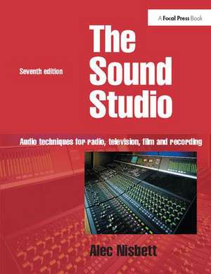 Sound Studio: Audio techniques for Radio, Television, Film and Recording de Alec Nisbett