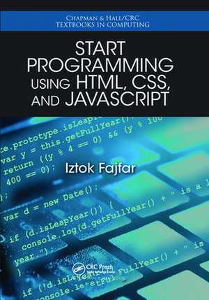 Start Programming Using HTML, CSS, and JavaScript de Iztok Fajfar