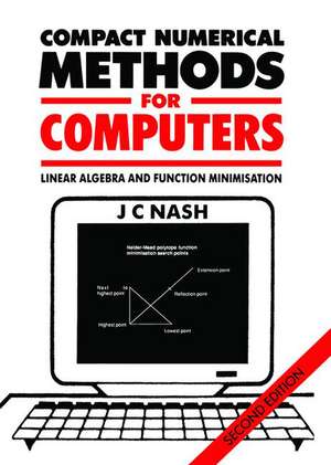 Compact Numerical Methods for Computers: Linear Algebra and Function Minimisation de John C. Nash