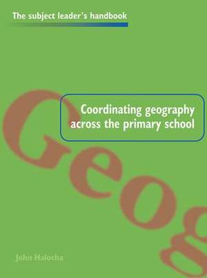 Coordinating Geography Across the Primary School de John Halocha