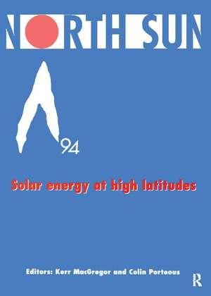 North Sun '94: Solar Energy at High Latitudes de Kerr McGregor