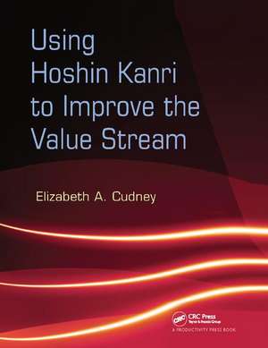 Using Hoshin Kanri to Improve the Value Stream de Elizabeth A. Cudney