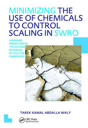 Minimizing the Use of Chemicals to Control Scaling in Sea Water Reverse Osmosis: Improved Prediction of the Scaling Potential of Calcium Carbonate de Tarek Kamal Abdalla Waly