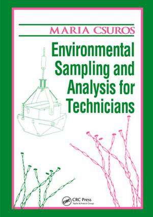 Environmental Sampling and Analysis for Technicians de Maria Csuros