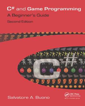 C# and Game Programming: A Beginner's Guide de Salvatore A. Buono