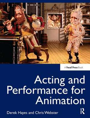 Acting and Performance for Animation de Derek Hayes